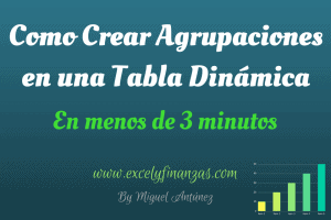 Como Crear Agrupaciones en una Tabla Dinámica