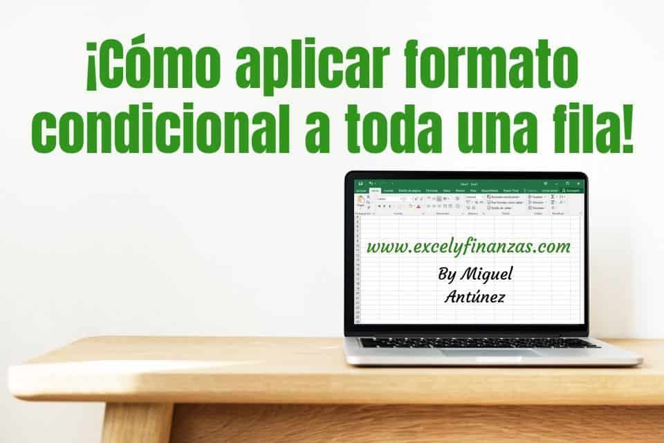 Aplicar Formato condicional a toda una fila